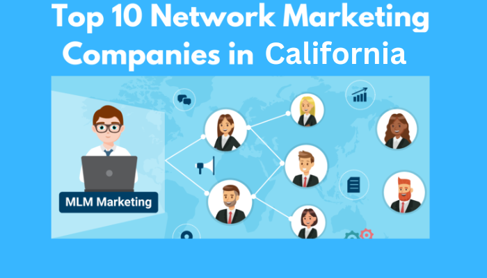 Top 10 MLM Companies in California, USA